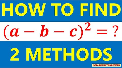 Find the Trinomial Square (a - b - c) - 2 Methods Explained Step-by-Step - Algebra Concept