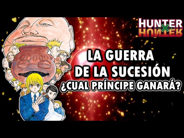 HUNTER X HUNTER | LA GUERRA DE LA SUCESIÓN ¿CUAL PRÍNCIPE GANARÁ? ANÁLISIS class=