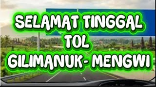 Video 115 - Goodbye Gilimanuk-Mengwi Toll Road