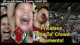 Priceless and Proudest UP Crowd Moments | UP vs AdU Game 2 | Semi-Finals UAAP S81 #UPFight #AtinTo