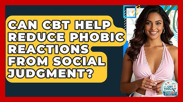 Can CBT Help Reduce Phobic Reactions From Social Judgment? - CBT Toolkit