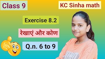 रेखाएं और कोण Kc sinha class 9 math || lines and angle || exercise 8.2 question no 6to9