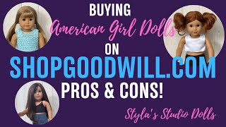 Buying 10 American Girl Dolls on Shopgoodwill.com! Pros and Cons!