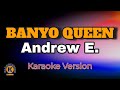 Banyo queen  andrew e karaoke version