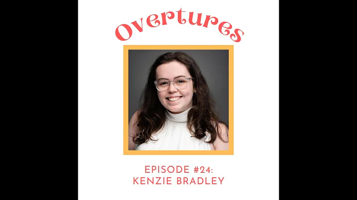 Overtures Episode 24: Kenzie Bradley