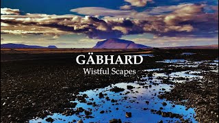 GÄBHARD - Wistful Scapes