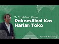 Rekonsiliasi Kas Harian Toko di Excel | Belajar VLOOKUP, IF, COUNTIF, PIVOT, dan SUMIF