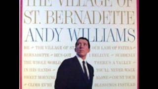 Andy Williams: &quot;The Village of St. Bernadette&quot;