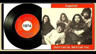 Sugarloaf - Don't Call Us, We'll Call You