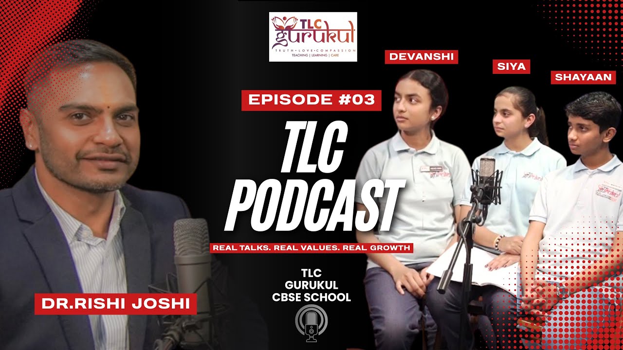 TLC Podcast Episode 03 | Student Voices on Values, Confidence & Learning | TLC Gurukul CBSE