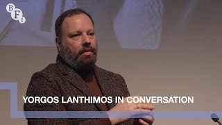 Yorgos Lanthimos in Conversation | BFI
