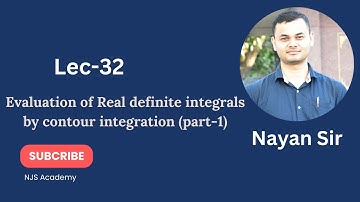 Lec-32 | Evaluation of Real definite integrals by contour integration (part-1) | Nayan Sir