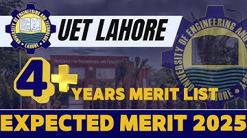 UET Merit List 2025 Expected I UET Merit 2025 I UET Lahore Merit List 2025 I UET Last Year Merit