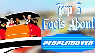 Top 5 Facts About The Disneyland Peoplemover  | Top 5 Disney