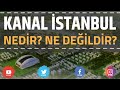 Ne Gerek Var Kanal İstanbul'a?