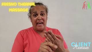 Client review || Happy Client ||Fresno Thermal Massage || Fresno California.