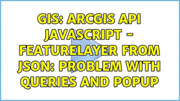 GIS: ArcGIS API Javascript - FeatureLayer from json: problem with queries and popup