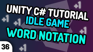 WORD NOTATION (K, M, B, T, Q) - Unity C# Idle Game Tutorial Series (Ep.36) [2020]