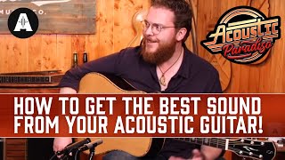 How To Get The Best Sound From your Acoustic Guitar!