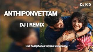 Anthiponvettam DJ | REMIX song mix by DJ KID