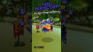 RARE PERISCORP ON RARE MAGICAL NEXUS #msm #mysingingmonsters