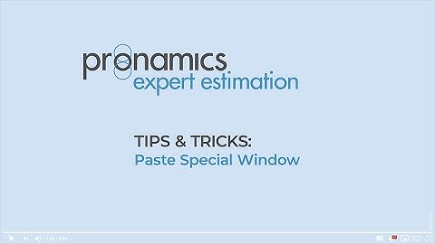Tips & Tricks - Paste Special Window - Pronamics cost estimating software