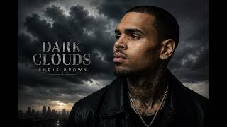 Chris Brown - Dark Clouds 