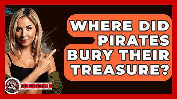 Where Did Pirates Bury Their Treasure? - The Action Reel