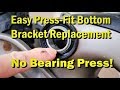 Easy Press-Fit Bottom Bracket Replacement