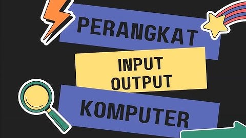 PERANGKAT INPUT DAN OUTPUT PADA KOMPUTER