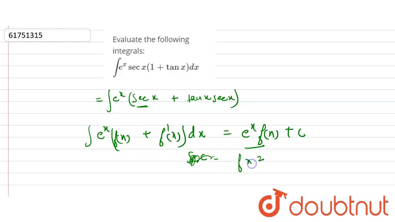 Evaluate the following integrals `inte^(x)secx(1+tanx)dx