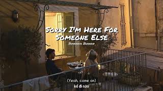 Vietsub | Sorry Im Here For Someone Else - Benson Boone | Lyrics Video
