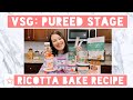 VSG: PUREED STAGE ( RICOTTA BAKE RECIPE)