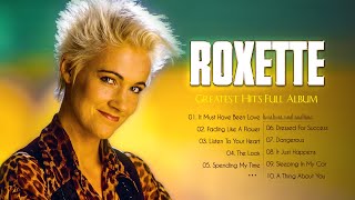 The Very Best Of RoxetteRoxette Greatest Hits Full Album 2021Best Songs of Roxette