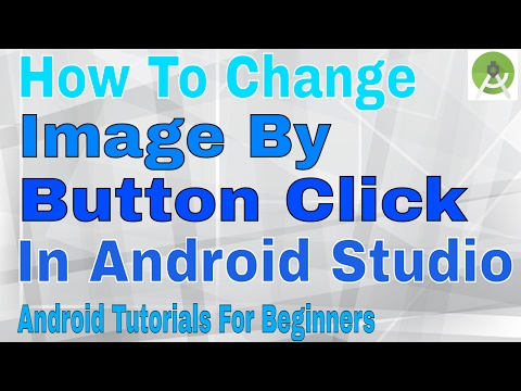 How To Change Image By a Button Click In Android Studio :: ImageView