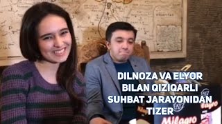 Dilnoza Umarova va Elyor Mahkamov bilan qiziqarli suhbat jarayonidan (tizer)