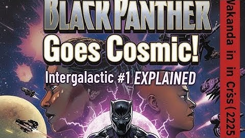 Black Panther Goes Cosmic! Intergalactic #1 EXPLAINED | Wakanda in Crisis (2025)