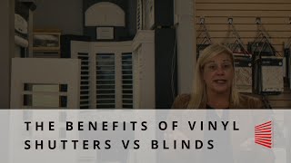 Benefits of Vinyl Shutters vs Blinds | Sun Shades Window Fashions