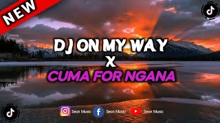 DJ ON MY WAY X CUMA FOR NGANA FULL ANALOG BASS | DJ WAHYU