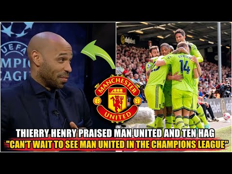 Thierry Henry Praised Manchester United and Ten Hag !! l News l MAN UNITED
