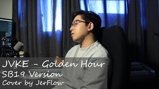 JVKE - Golden Hour (SB19 Remix) || JerFlow Ver.