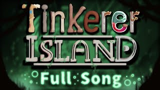 Tinkerer Island | Full Song