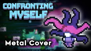 confronting Myself But Its Metal Af