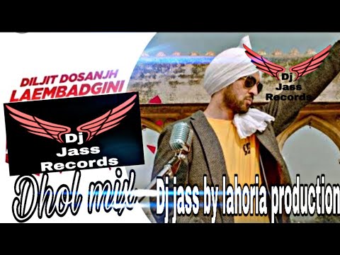 Laembadgini  Dhol mix  Diljit dosanjh  ft  Lahoria production