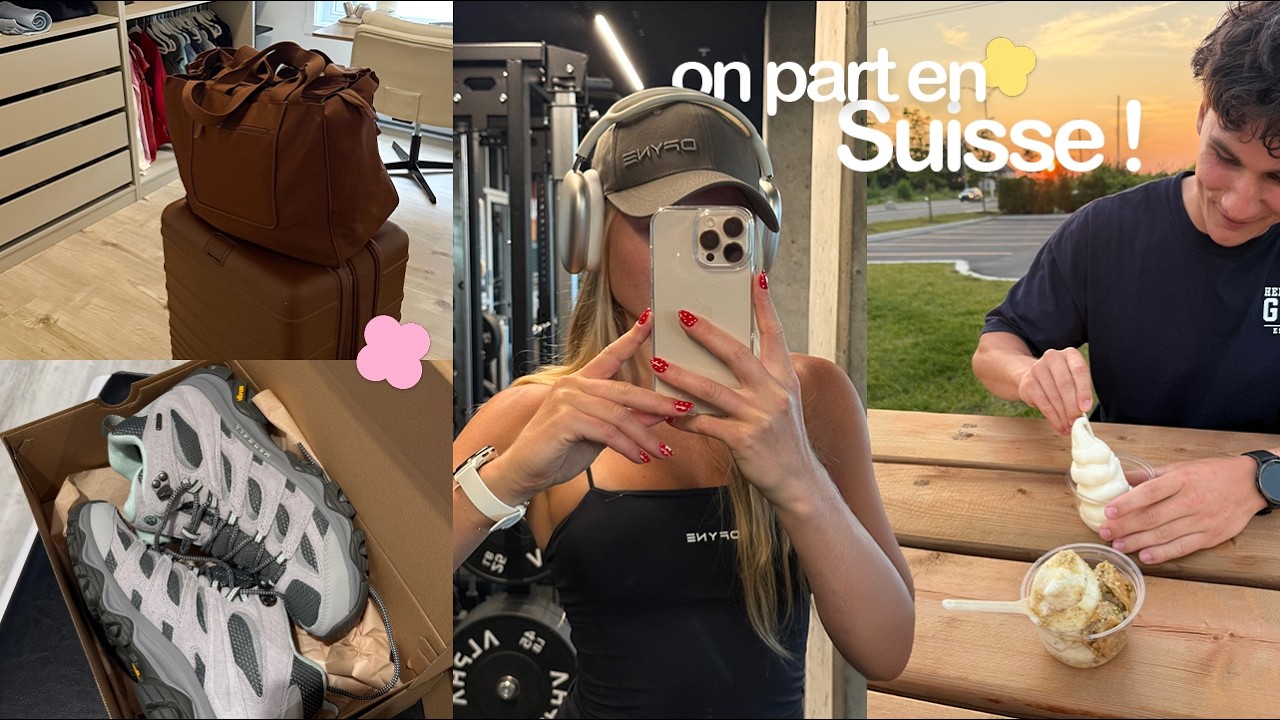 Mes derniers jours avant le départ en Suisse 🥹🇨🇭
