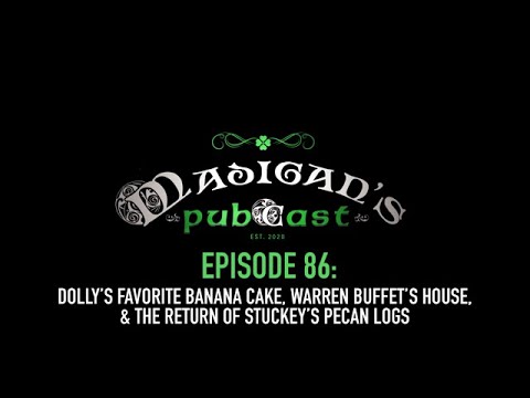 Pubcast Ep 86: Dolly’s Favorite Banana Cake, Warren Buffett’s House & Return of Stuckey’s Pecan Logs