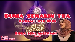 DUNIA SEMAKIN TUA(Qasidah NUR ASIAH JAMIL)||Siska Dewi Anggriani Cover