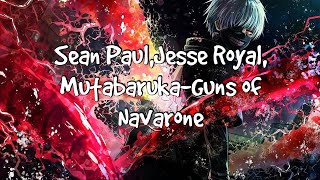 Sean Paul , Jesse Royal, Mutabaruka - Guns of Navarone (FAST MIX)