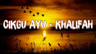 Khalifah -  Cikgu Ayu [  Lyric Video ]