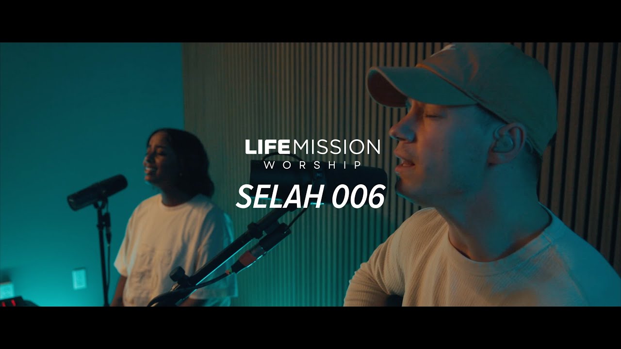 LifeMission Worship | SELAH 006 | Zac Dinsmore, Sirion Worku, & Gabriel Morton